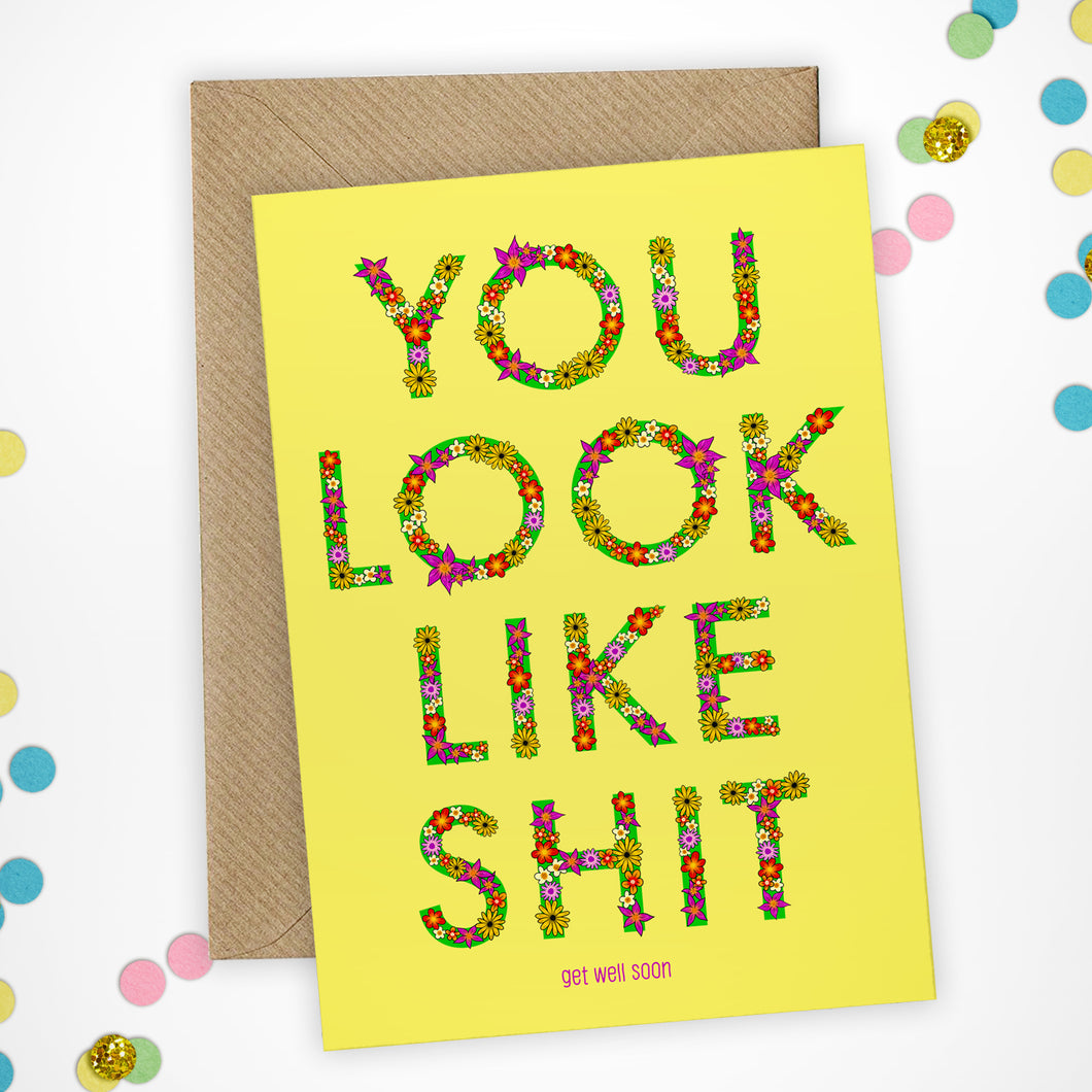 You Look Like Shit Get Well Soon Floral Letter Card - Cherry Pie Lane